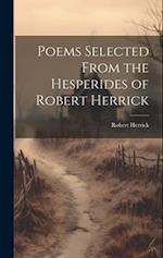 Poems Selected From the Hesperides of Robert Herrick 