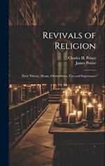 Revivals of Religion: Their Theory, Means, Obstructions, Uses and Importance 