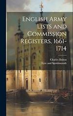 English Army Lists and Commission Registers, 1661-1714 