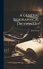 A General Biographical Dictionary 