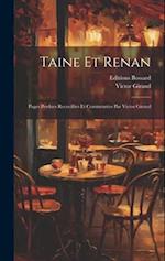Taine Et Renan; Pages Perdues Recueillies Et Commentées Par Victor Giraud