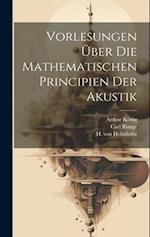 Vorlesungen Über Die Mathematischen Principien der Akustik