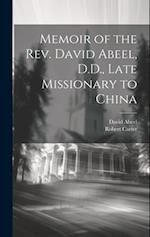 Memoir of the Rev. David Abeel, D.D., Late Missionary to China 