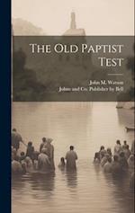 The Old Paptist Test 