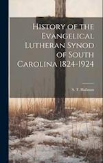 History of the Evangelical Lutheran Synod of South Carolina 1824-1924 