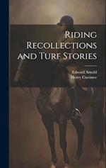 Riding Recollections and Turf Stories 
