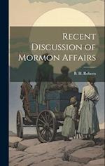 Recent Discussion of Mormon Affairs 