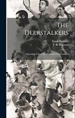 The Deerstalkers: A Sporting Tale of the South-Western Counties 
