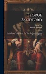 George Sandford: Or, the Draper's Assistant, by One Who Has Stood Behind the Counter [D. Pae] 