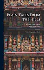 Plain Tales From the Hills: With a Biographical Sketch 