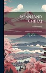 Japan [And China]: Its History, Arts and Literature 