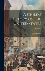 A Child's History of the United States; Volume 1 