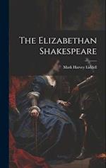 The Elizabethan Shakespeare 