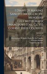 I Diarii Di Marino Sanuto (Mccccxcvi-Mdxxxiii) Dall'autografo Marciano Ital. Cl. VII Codd. Cdxix-Cdlxxvii; Volume 47