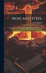 Iron and Steel: An Introductory Text-Book for Engineers and Metallurgists 