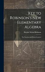 Key to Robinson's New Elementary Algebra: For Teachers and Private Learners 