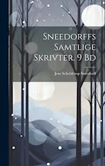 Sneedorffs Samtlige Skrivter. 9 Bd