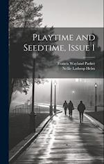 Playtime and Seedtime, Issue 1 
