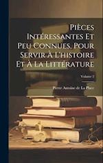 Pièces Intéressantes Et Peu Connues, Pour Servir À L'histoire Et À La Littérature; Volume 2
