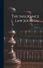 The Insurance Law Journal; Volume 2 
