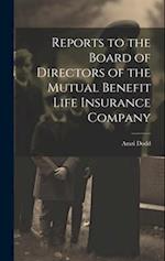 Reports to the Board of Directors of the Mutual Benefit Life Insurance Company 