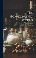 The Homœopathic World; Volume 18 