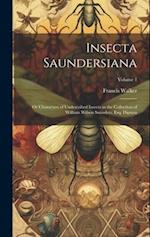 Insecta Saundersiana: Or Characters of Undescribed Insects in the Collection of William Wilson Saunders, Esq: Diptera; Volume 1 