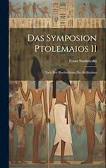 Das Symposion Ptolemaios II