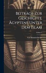 Beiträge zur Geschichte Ägyptens unter dem Islam; Volume 2