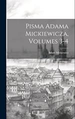 Pisma Adama Mickiewicza, Volumes 3-4 