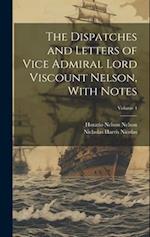 The Dispatches and Letters of Vice Admiral Lord Viscount Nelson, With Notes; Volume 4 