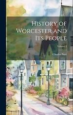 History of Worcester and its People; Volume 2 