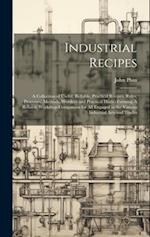 Industrial Recipes: A Collection of Useful, Reliable, Practical Recipes, Rules, Processes, Methods, Wrinkles and Practical Hints : Forming A Reliable 