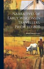 Narratives of Early Wisconsin Travellers, Prior to 1800 