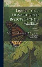 List of the ... Homopterous Insects in the ... Museum; Volume 4 