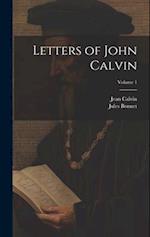 Letters of John Calvin; Volume 1 