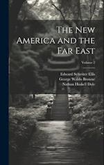 The new America and the Far East; Volume 2 