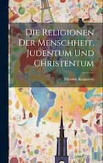 Die Religionen der Menschheit, Judentum und Christentum