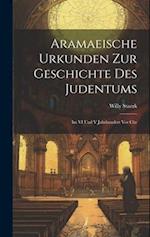 Aramaeische Urkunden Zur Geschichte Des Judentums: Im VI Und V Jahrhundert Vor Chr 