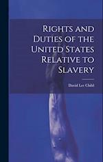 Rights and Duties of the United States Relative to Slavery 
