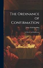 The Ordinance of Confirmation: Its History and Significance 