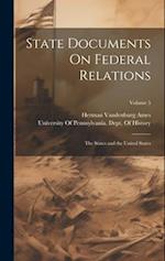 State Documents On Federal Relations: The States and the United States; Volume 5 