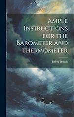 Ample Instructions for the Barometer and Thermometer 