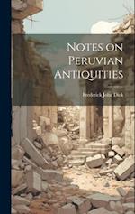 Notes on Peruvian Antiquities 