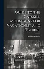 Guide to the Catskill Mountains for Vacationist and Tourist 
