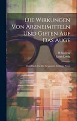 Die Wirkungen Von Arzneimitteln Und Giften Auf Das Auge