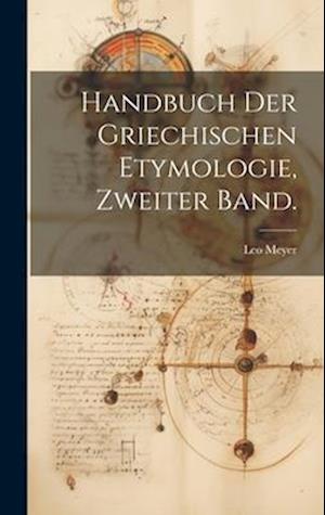 Handbuch der griechischen Etymologie, Zweiter Band.