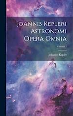 Joannis Kepleri Astronomi Opera Omnia; Volume 7