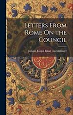Letters From Rome On the Council 