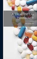 A Treatise On Pharmacy 